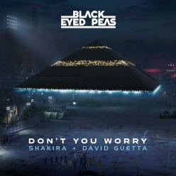The Black Eyed Peas, Shakira & David Guetta - DONT YOU WORRY